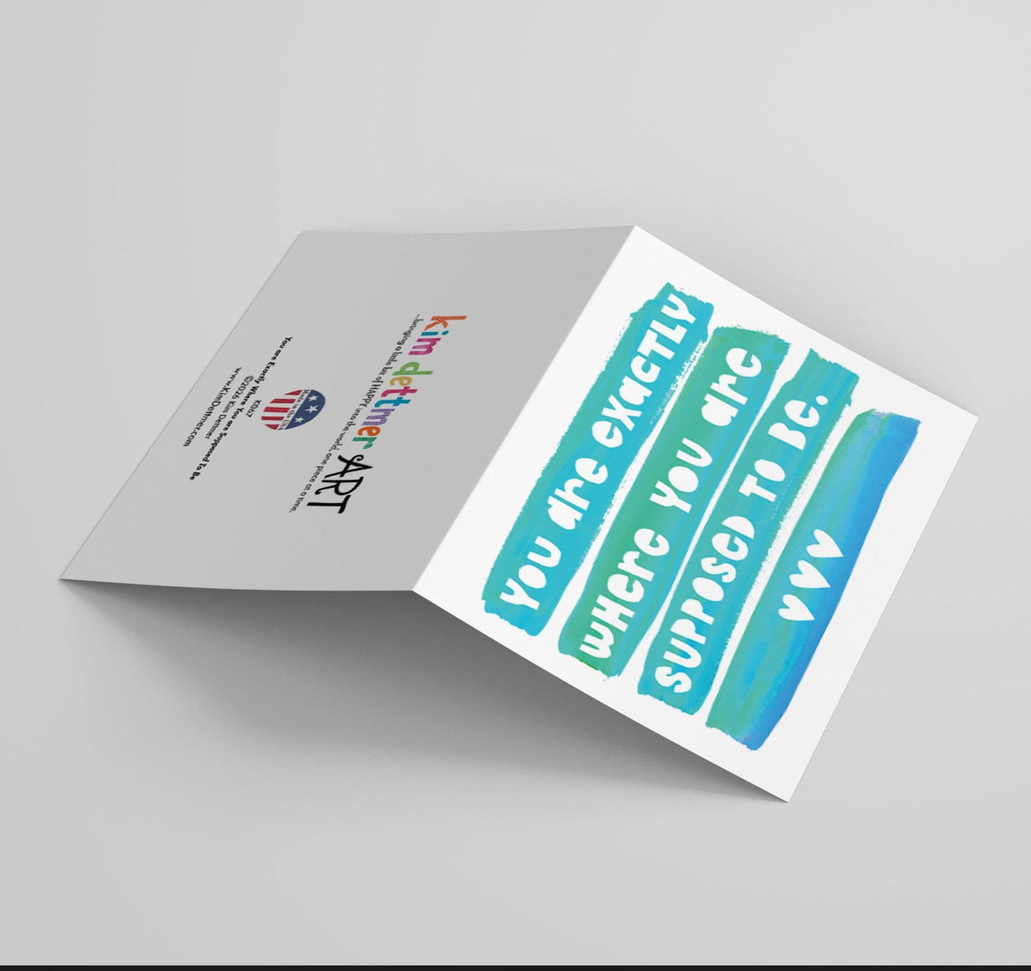 You are Exactly Where You are Supposed To Be - Greeting Card