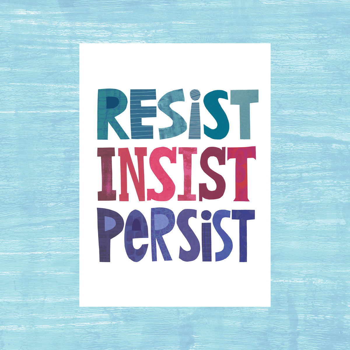 Resist, Insist, Persist - Greeting Card