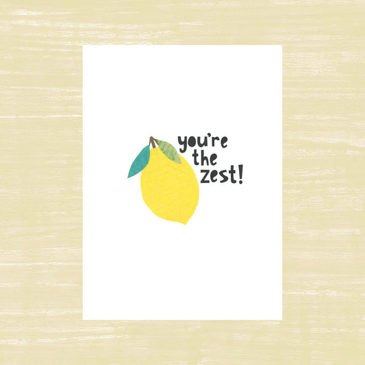 You're the Zest - Greeting Card