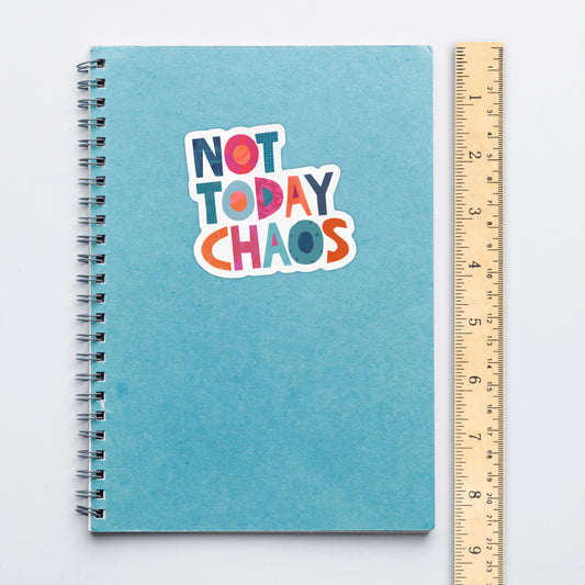 Not Today Chaos Vinyl Sticker – Die-Cut