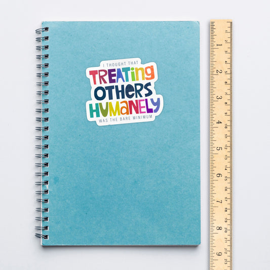 Treating Others Humanely Vinyl Sticker – Die-Cut