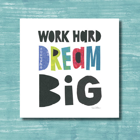 Work Hard Dream Big (print)