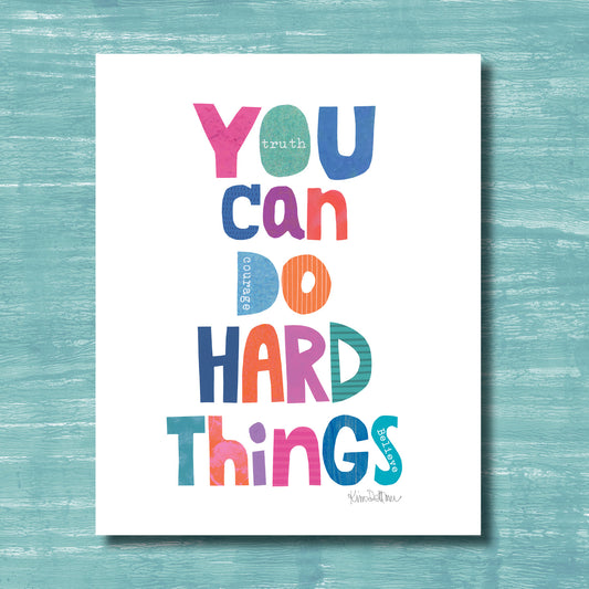 You Can Do Hard Things (print)