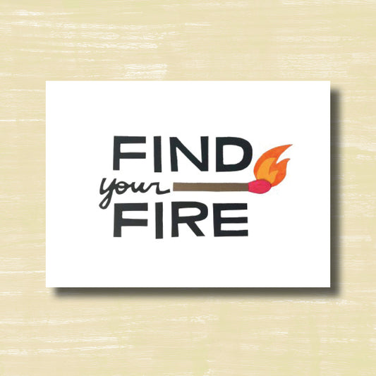 Find Your Fire - greeting card