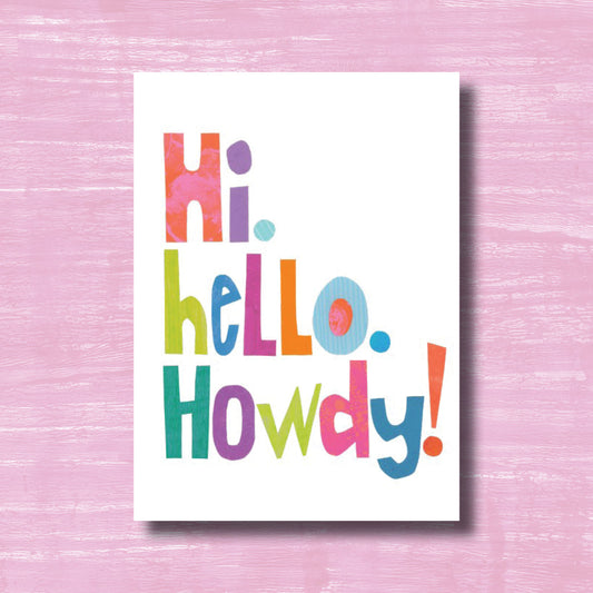 Hi. Hello. Howdy! - greeting card