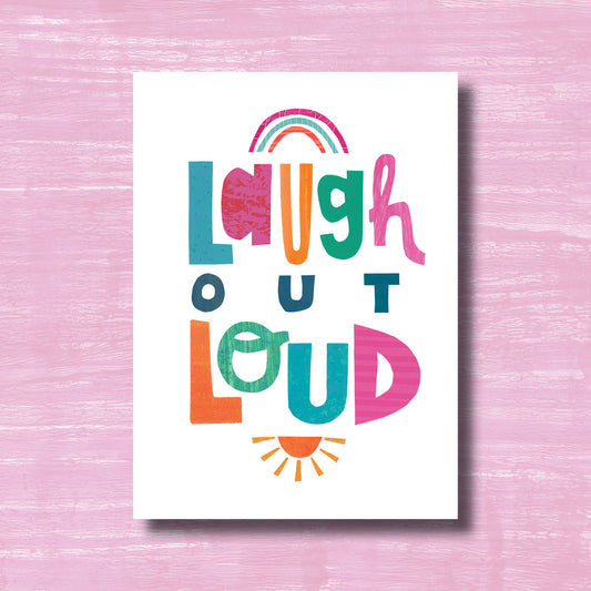 Laugh Out Loud - Greeting Card