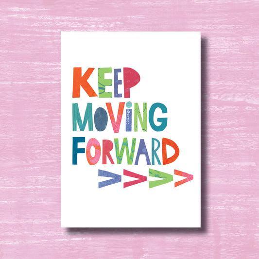 Keep Moving Forward - Greeting Card