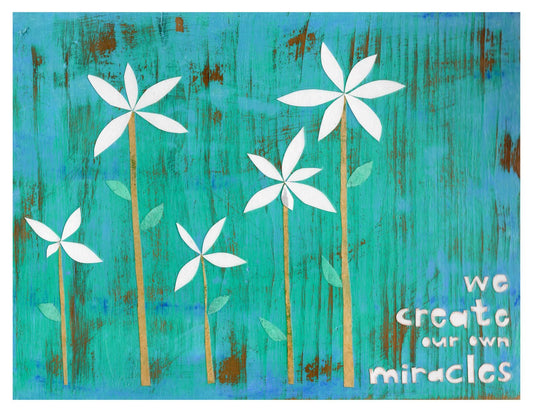 We Create Our Own Miracles