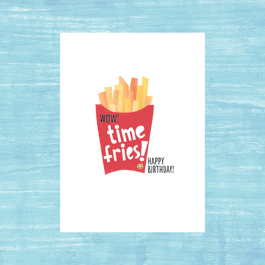 Time Fries - Birthday Card