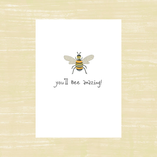 You'll Bee Amazing! - Greeting Card