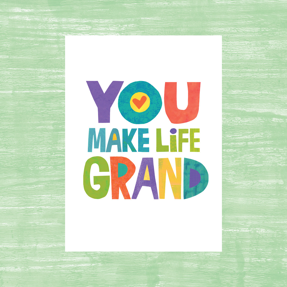 You Make Life Grand - Greeting Card