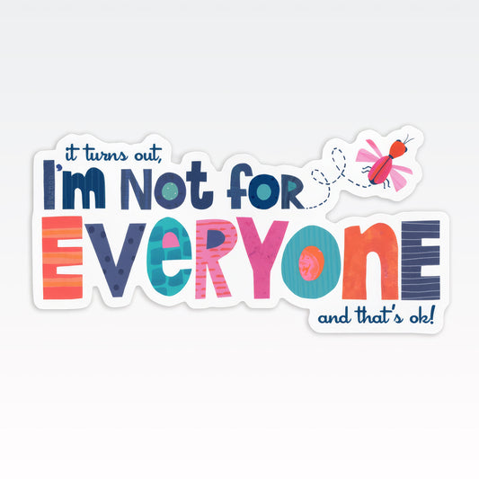 I'm Not for Everyone Vinyl Sticker – Die-Cut