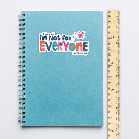 I'm Not for Everyone Vinyl Sticker – Die-Cut