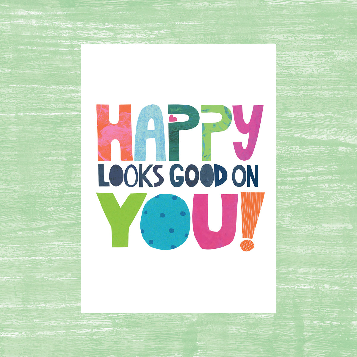 Happy Looks Good on You - greeting card