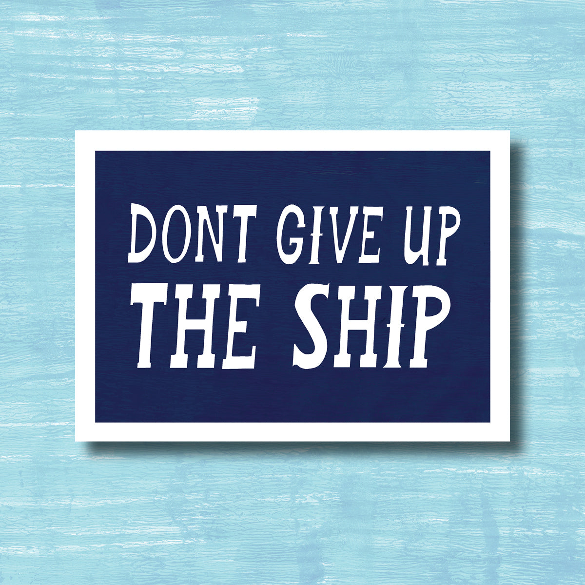 Don't Give Up the Ship - Greeting Card