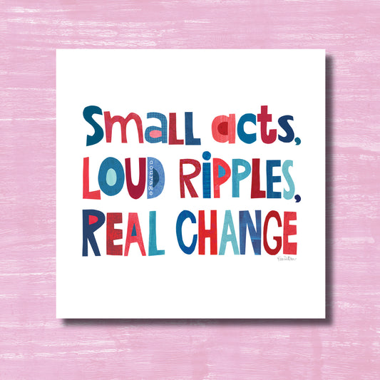 Small Acts - Art Print