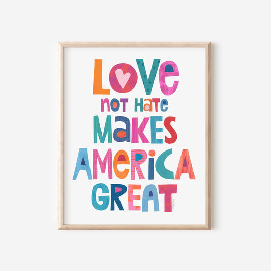 Framed colorful poster with 'Love not hate makes America great' text on a white background