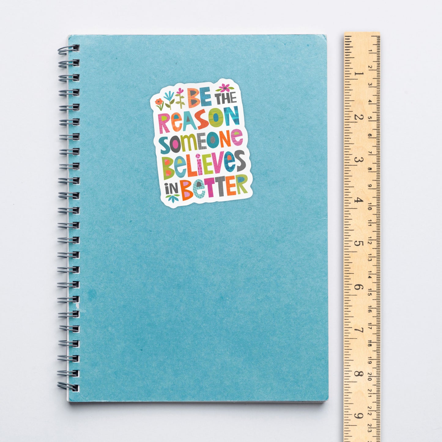 Be the Reason Someone Believes Vinyl Sticker – Die-Cut