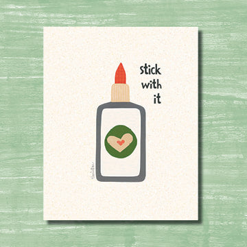 Stick With It (print)