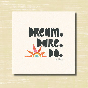 Dream. Dare. Do. (print)