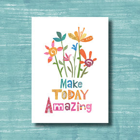 Make Today Amazing - greeting card