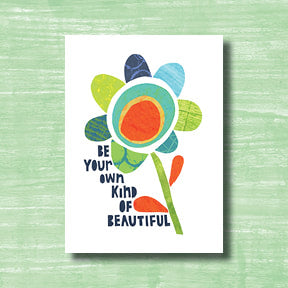 Be Your Own Kind of Beautiful - greeting card