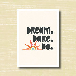 Dream. Dare. Do. - greeting card