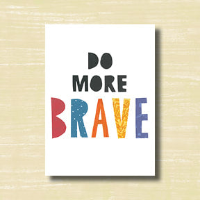 Do More Brave - greeting card