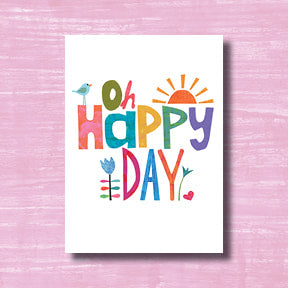 Oh Happy Day - greeting card