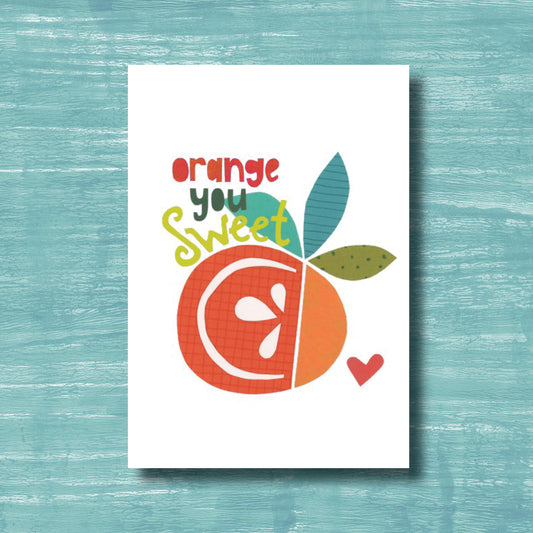 Orange You Sweet - greeting card