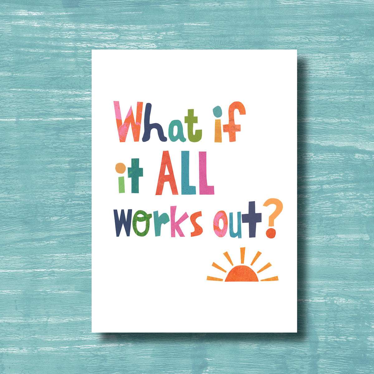 What if it All Works Out - Greeting Card
