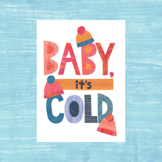 Baby it's Cold - Greeting Card