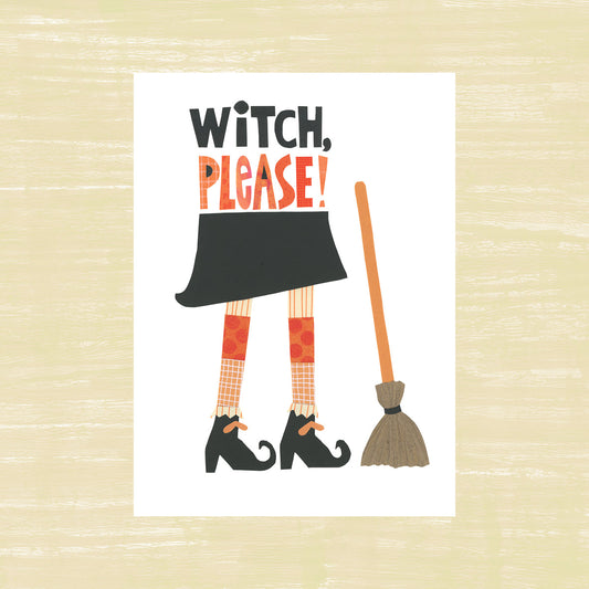 Witch Please! - Greeting Card