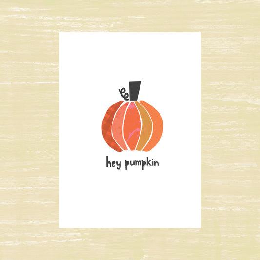 Hey Pumpkin - Greeting Card